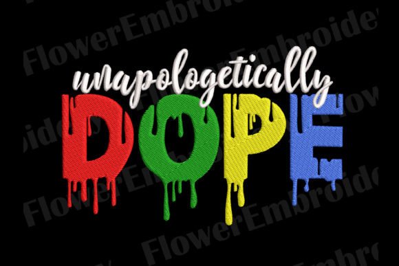 Unapologetically Dope Embroidery